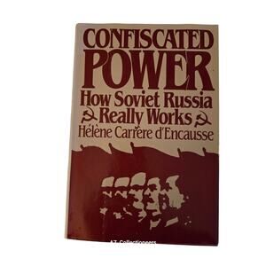 Confiscated power how soviet Russia really works by Helene Carrere d'encausse